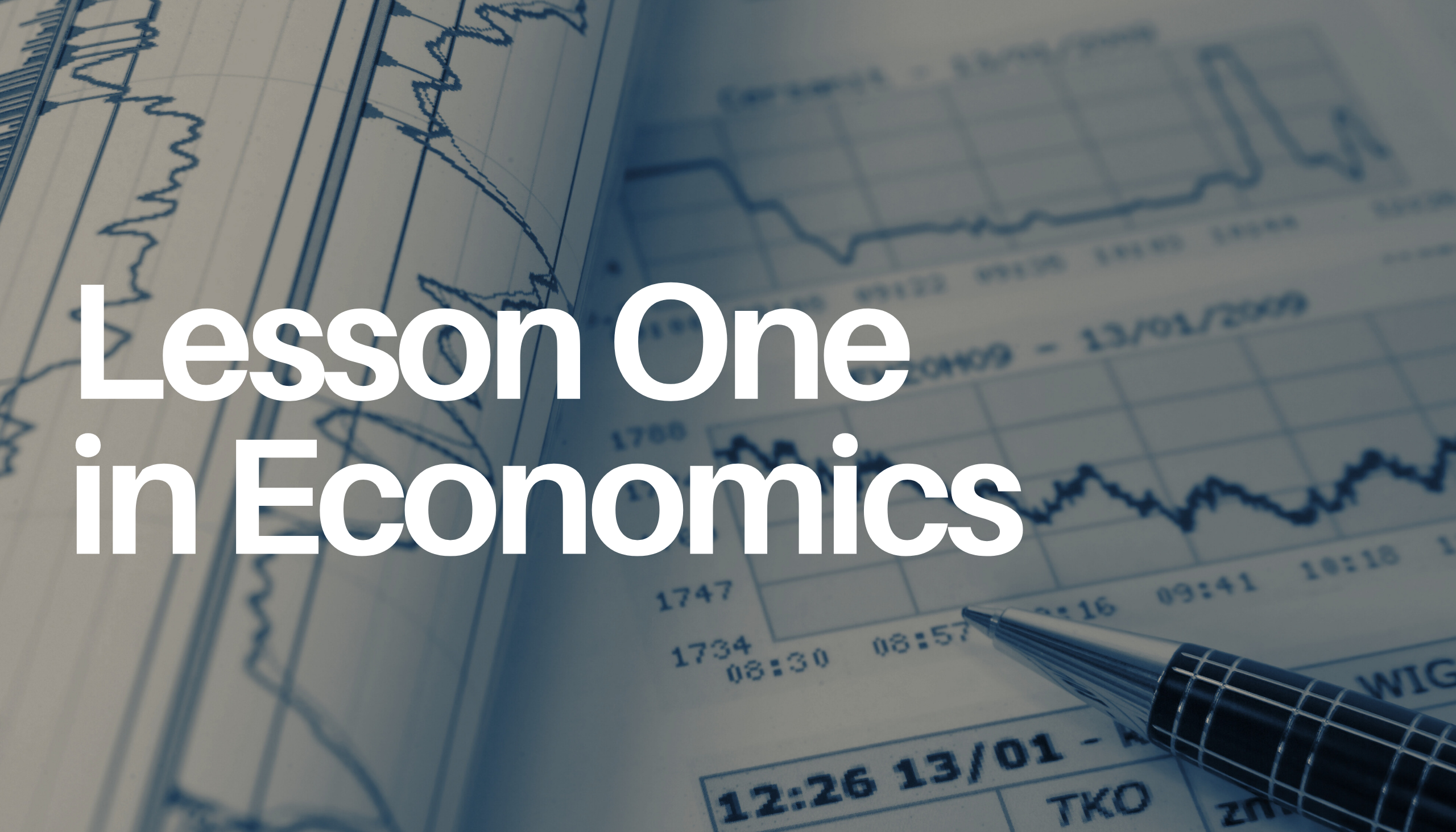 Lesson One in Economics