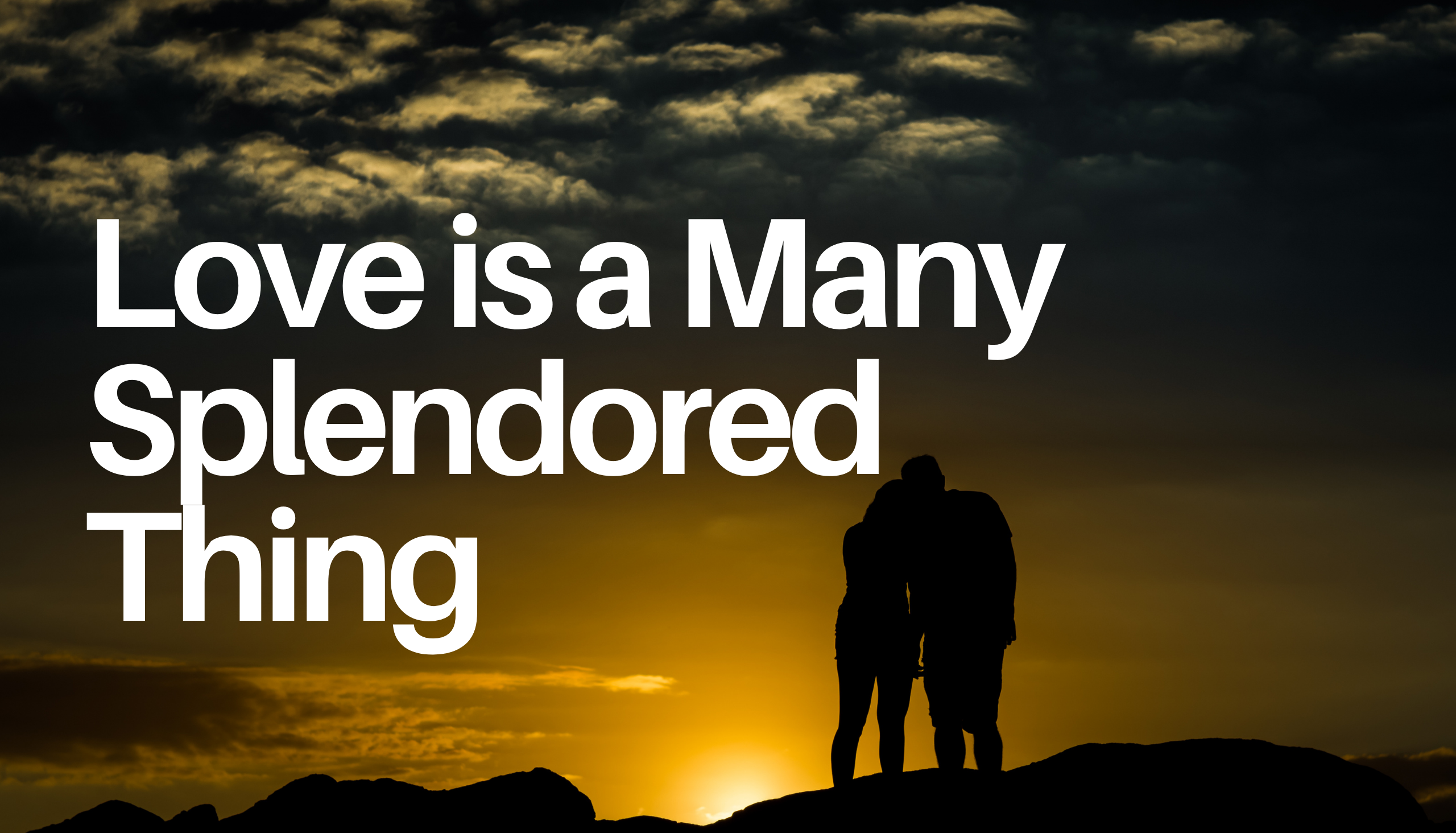 Love is a Many Splendored Thing